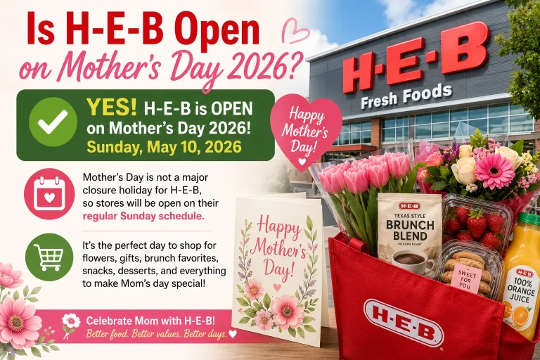 Is H-E-B Open on Mother’s Day