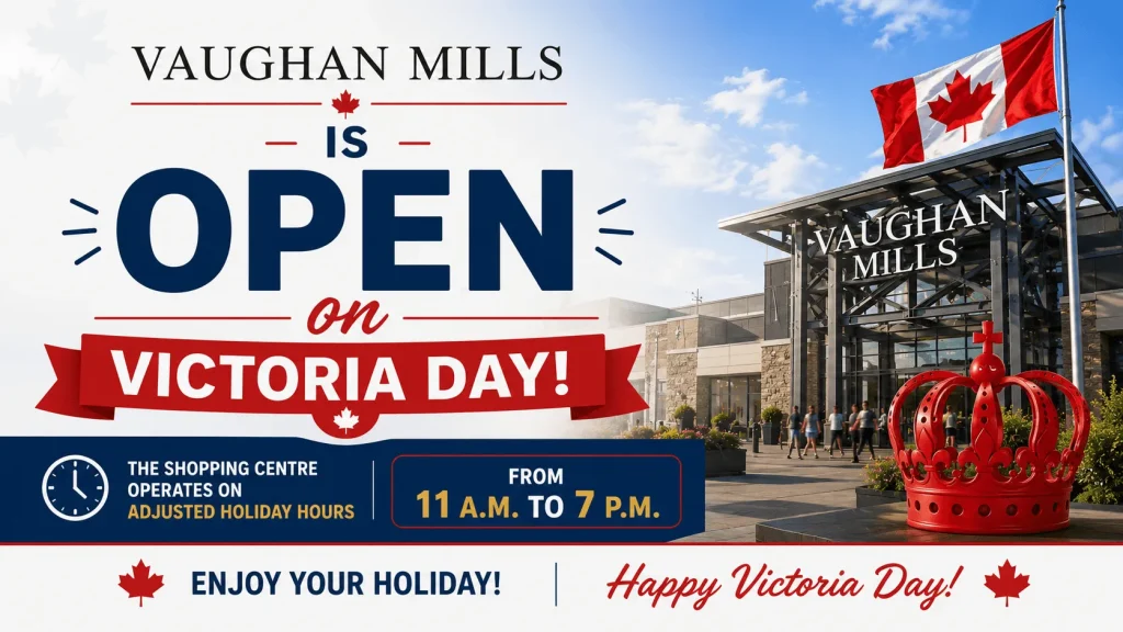 is vaughan mills open on victoria day